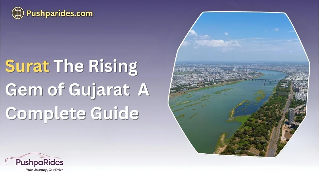 Surat: The Rising Gem of Gujarat – A Complete Guide