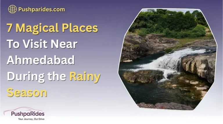 7 Magical Places to Visit Near Ahmedabad During the Rainy Season