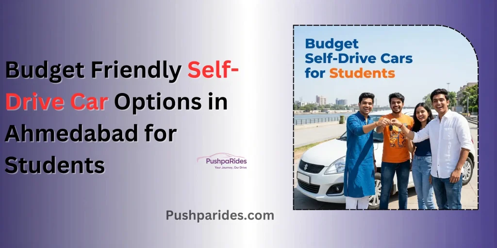 Budget Friendly Self-Drive Car Options in Ahmedabad for Students