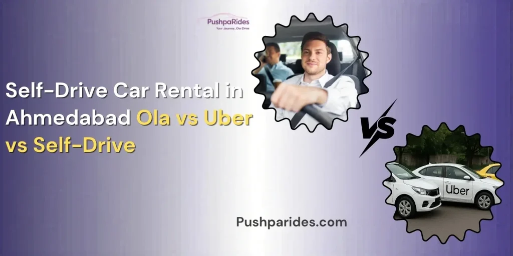 Self-Drive Car Rental in Ahmedabad Ola vs Uber vs Self-Drive (1)